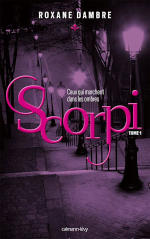 Juste un livre - Le livre Scorpi - Tome 1 : Ceux qui marchent dans les ombres. de Roxane Dambre
