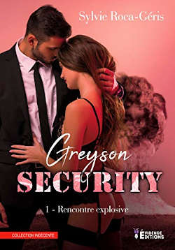 Couverture de Greyson Security Tome 1 Rencontre explosive de Sylvie Roca-Géris