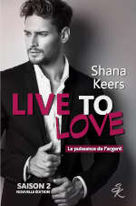 Couverture de Live to love Saison 2 de Shana Keers